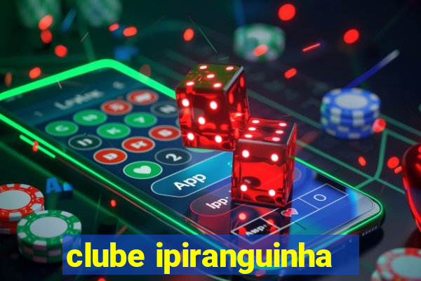 clube ipiranguinha